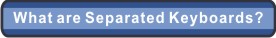 What Are Separated Keyboards?